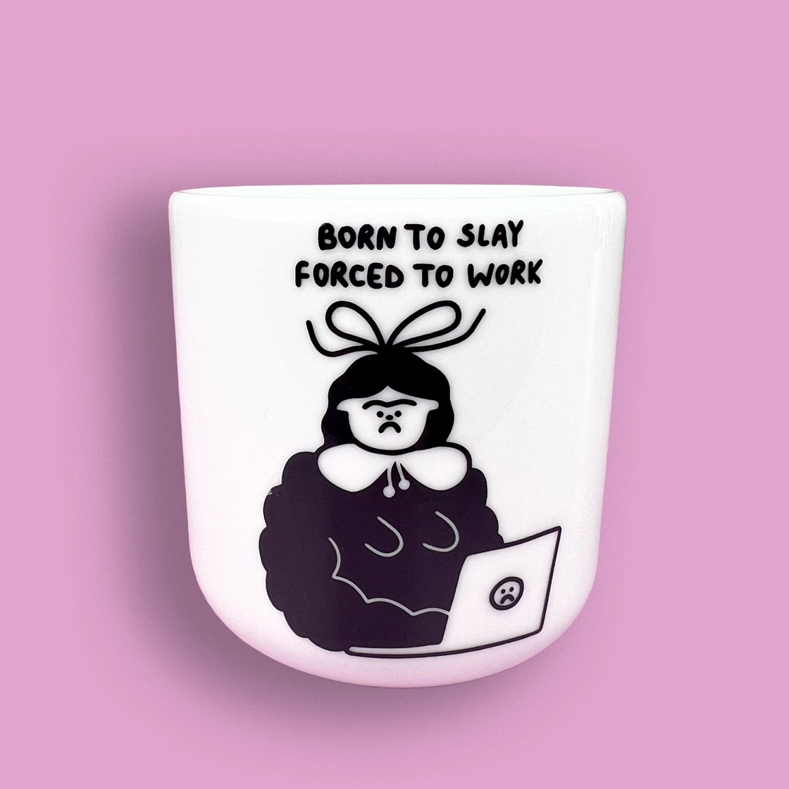 Taza born to slay