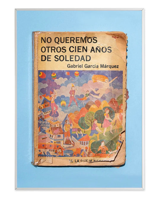 print no queremos otros cien años de soledad